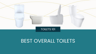 Toilets 101: Best Overall Toilets
