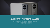 Smarter, Cleaner Water: A Deep Dive into Delta and Brizo Tankless RO Systems