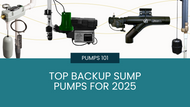 Pumps 101: Top Backup Sump Pumps for 2025