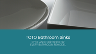 TOTO Bathroom Sinks: Style and Function for Every Bathroom Remodel