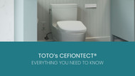 TOTO’s CEFIONTECT®: Everything You Need To Know 