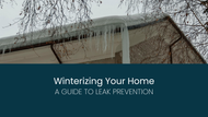 Winterizing Your Home: A Guide to Leak Prevention