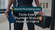 World Plumbing Day Picks: Tools Every Plumber Should Have on Hand