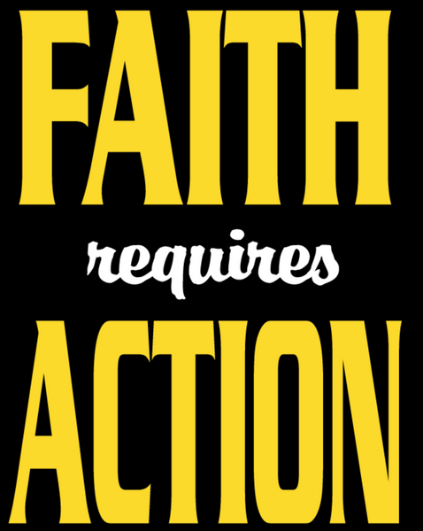 Faith Requires Action