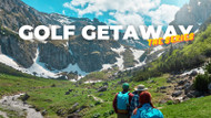 Golf Getaway Series: Where Adventure Awaits