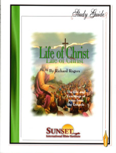 Life of Christ (Rogers) – Course Study Guide (Print) Life of Christ (Rogers) – Course Study Guide (Print)