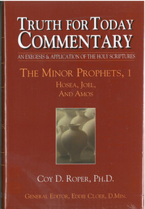 Truth For Today Commentary: Minor Prophets, Vol. 1 - Hosea - Amos (Roper) (Print) Truth For Today Commentary: Minor Prophets, Vol. 1 - Hosea - Amos (Roper) (Print)