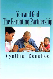 You and God: The Parenting Partnership You and God: The Parenting Partnership