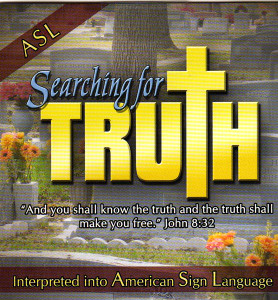 Searching for Truth (ASl DVD) Searching for Truth (ASl DVD)