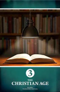 The Visualized Bible Study Series Study Guide #3- The Christian Age The Visualized Bible Study Series Study Guide #3- The Christian Age
