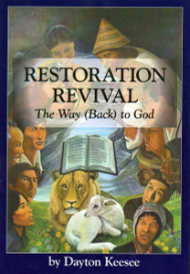 Restoration Revival: The Way (Back) to God Restoration Revival: The Way (Back) to God