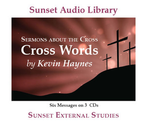 Cross Words - Sermons About the Cross Cross Words - Sermons About the Cross