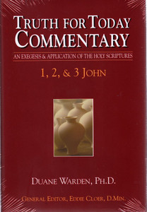 1, 2, & 3 John - Truth for Today Commentary 1, 2, & 3 John - Truth for Today Commentary