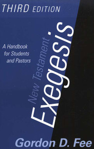 New Testament Exegesis, by Gorden D. Fee New Testament Exegesis, by Gorden D. Fee