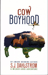 Cow Boyhood – Wilder Good Adventure #7 Cow Boyhood – Wilder Good Adventure #7