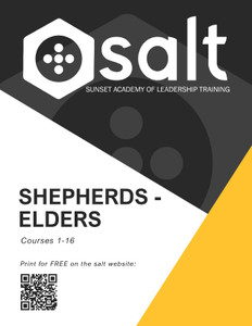 SALT: Shepherds - Elders 16 Course Outline SALT: Shepherds - Elders 16 Course Outline