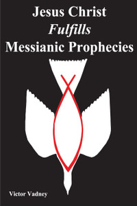 Jesus Christ Fulfills Messianic Prophecies front Jesus Christ Fulfills Messianic Prophecies front