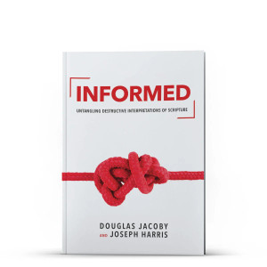 Informed: Untangling Destructive Interpretations of Scripture (Print) Informed: Untangling Destructive Interpretations of Scripture (Print)