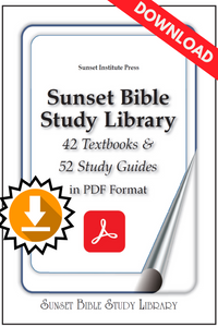 Sunset Bible Study Library Bundle – 42 Textbooks + 52 Study Guides (PDF Download) Sunset Bible Study Library Bundle – 42 Textbooks + 52 Study Guides (PDF Download)