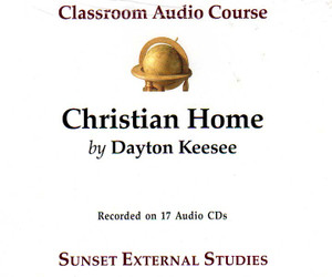 The Christian Home with Dayton Keesee (Classroom CD) 1 The Christian Home with Dayton Keesee (Classroom CD) 1