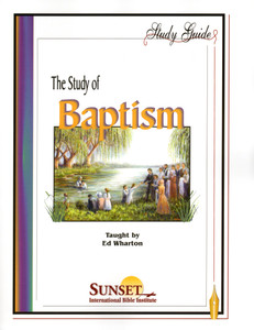 A Study of Baptism (Wharton) - Course Study Guide (Print) A Study of Baptism (Wharton) - Course Study Guide (Print)