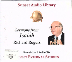 Isaiah - Sermons by Richard Rogers (Audio CDs) Isaiah - Sermons by Richard Rogers (Audio CDs)