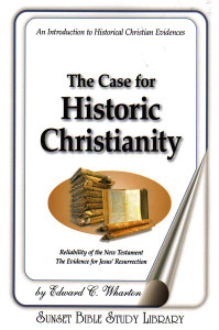 The Case for Historic Christianity (Wharton) (Print) The Case for Historic Christianity (Wharton) (Print)