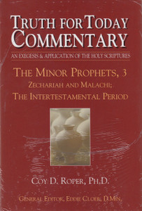 Truth for Today Commentary: Minor Prophets, Vol. 3 - Zechariah & Malachi (Roper) Truth for Today Commentary: Minor Prophets, Vol. 3 - Zechariah & Malachi (Roper)