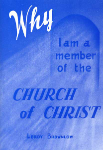 Why I am a Member of the Church of Christ Why I am a Member of the Church of Christ