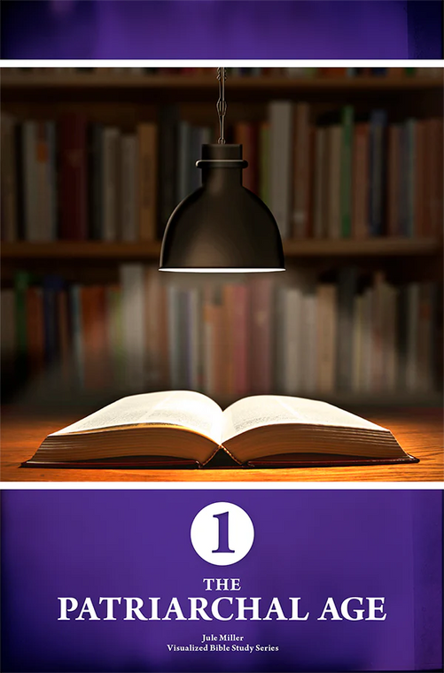 The Visualized Bible Study Series Study Guide #1- The Patriarchal Age