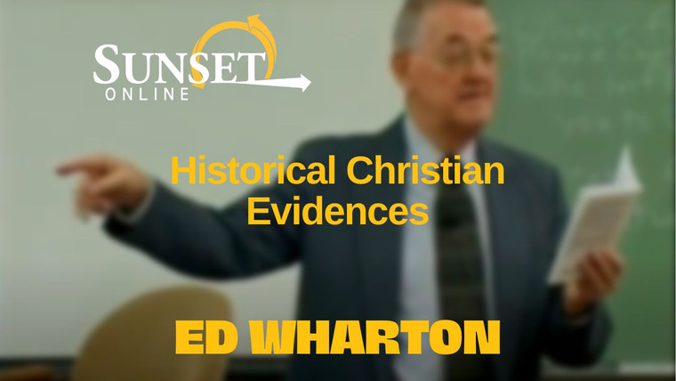 Historical Christian Evidences Classroom Video - Ed Wharton - Digital Download and Streaming