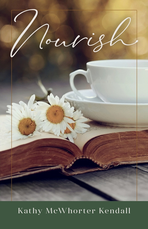 Nourish, by Kathy McWhorter Kendall