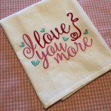 I Love You More Kitchen Towel
