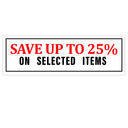 SAVE UP TO 25% ON SELECTED ITEMS Poster Window Display Sign