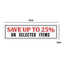 SAVE UP TO 25% ON SELECTED ITEMS Poster Window Display Sign