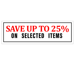 SAVE UP TO 25% ON SELECTED ITEMS Poster Window Display Sign