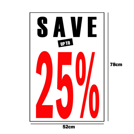 Save up to 25% - 50% - 75% Poster Window Display Sign