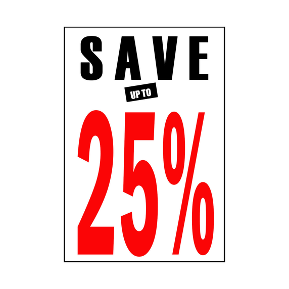 Save up to 25% - 50% - 75% Poster Window Display Sign