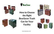 How to Choose the Right BearSaver Trash Can for Your Facility