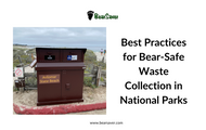 Best Practices for Bear-Safe Waste Collection in National Parks