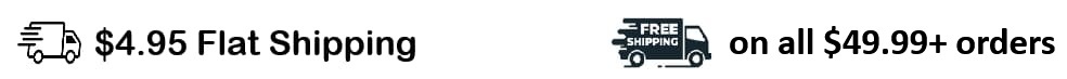 $4.95 Flat Shipping | Free Shipping on Orders $39.99+