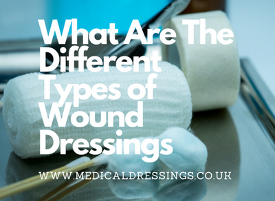 What Are The Different Types Of Wound Dressings? - MedicalDressings