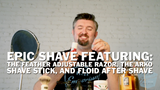 Epic Shave Featuring: the Feather Adjustable Razor, the Arko Shave Stick, and Floid After Shave