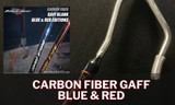 Black Hole USA Carbon Fiber Gaff Blue & Red Editions!