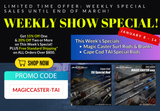 This Week's Show Special Sale! Jan 8th ~ 14th! Coupon Code "MAGICCASTER-TAI"!