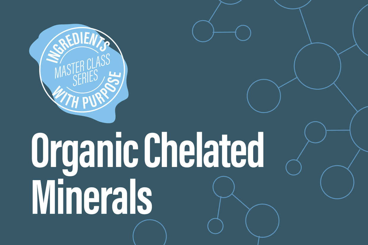 Ingredients with Purpose: Organic Chelated Minerals 