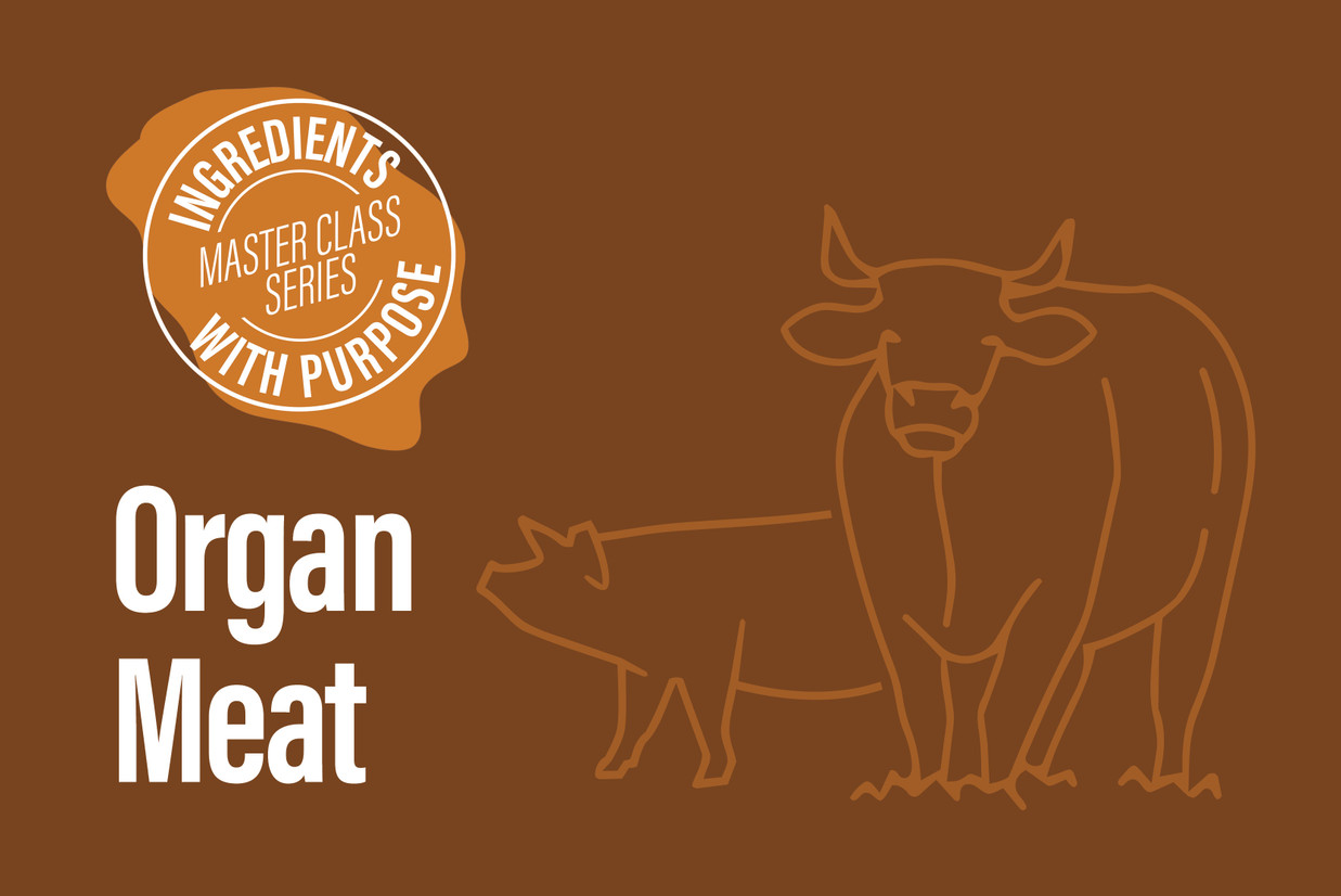 Ingredients with Purpose: Organ Meat