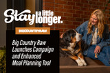 Big Country Raw Launches “Stay A Little Longer” Campaign and Enhanced Meal Planning Tool
