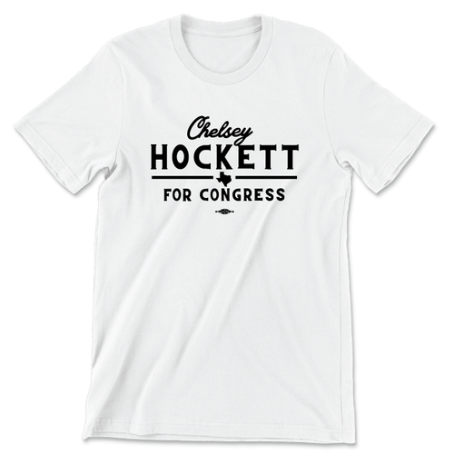 Chelsey Hockett For Congress (Unisex White Tee)