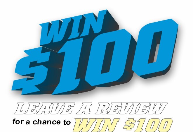 Leave a Review for a Chance to Win $100